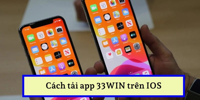 Hướng dẫn tải app 33WIN trên IOS